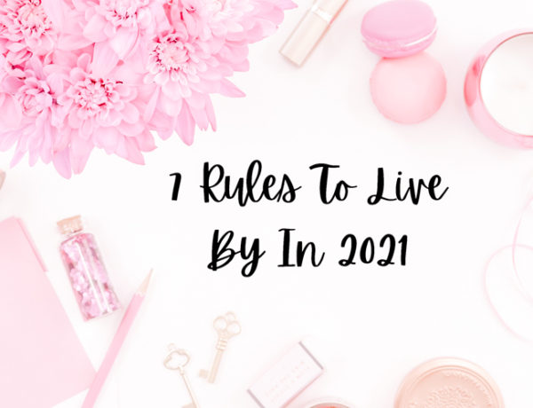 7 Rules To Live By In 2021