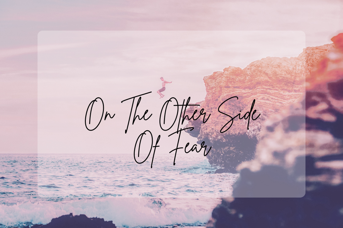 on the other side of fear