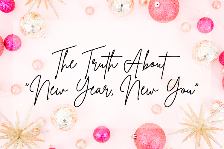 the truth about new year new you