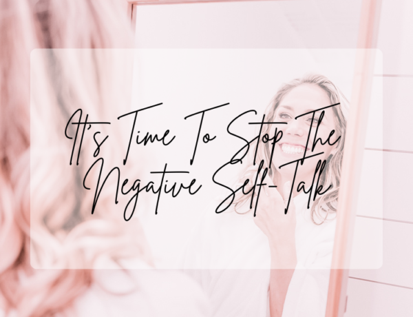 it's time to stop the negative self-talk